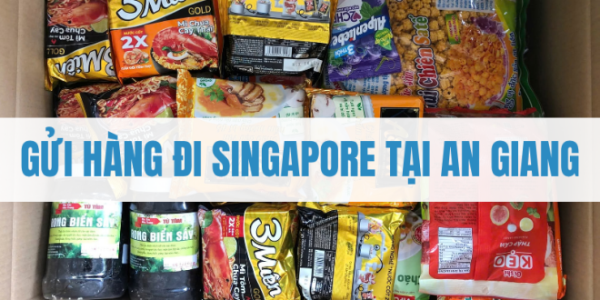 Gửi hàng đi Singapore tại An Giang