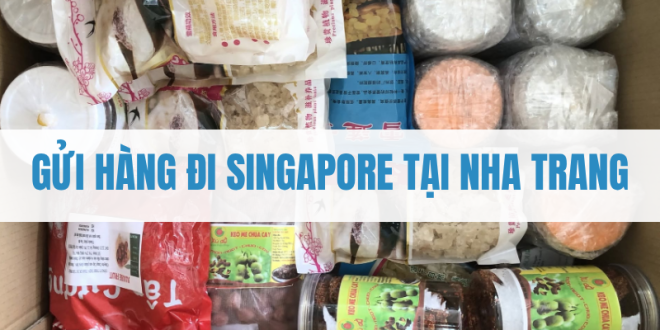 Gửi Hàng Đi Singapore Tại Nha Trang