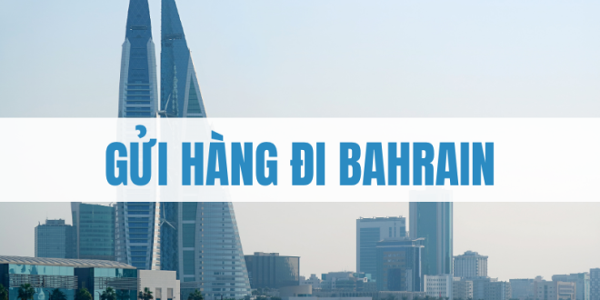 gửi hàng đi Bahrain
