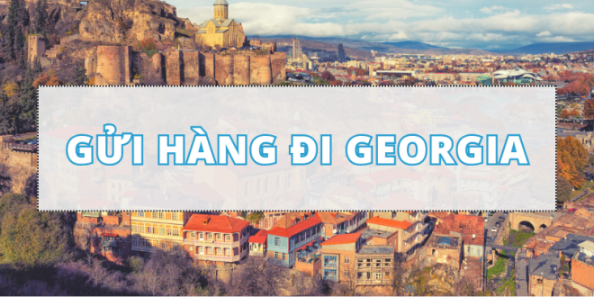 gửi hàng đi Georgia