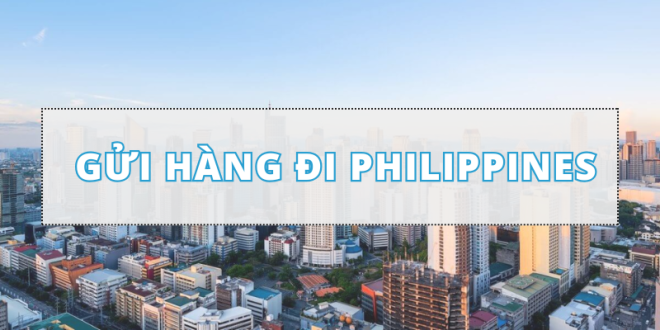 gửi hàng đi Philippines