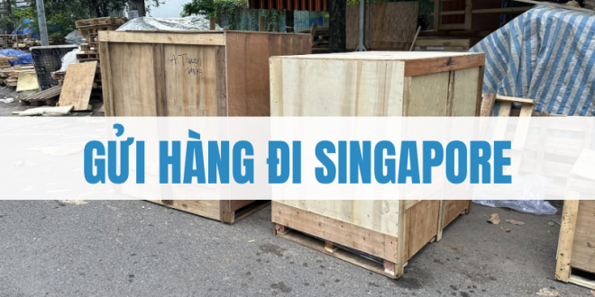 gửi hàng đi Singapore